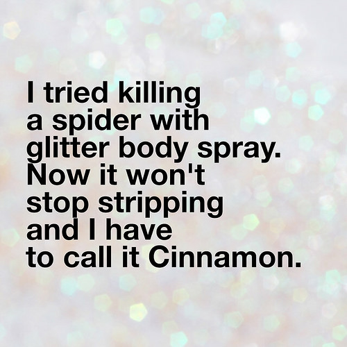 Killing spiders with glitter body spray might not be the best idea...