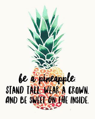 Be a pineapple