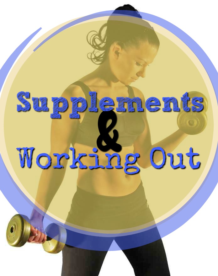 Supplements and Working Out: Do you need them? Which ones should you take?