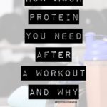 How Much Protein You Need After a Workout & Why