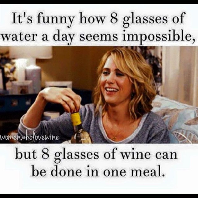 8 glasses of wine... so much easier than water!
